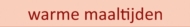 warme maaltijden